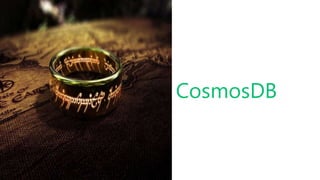 CosmosDB
 