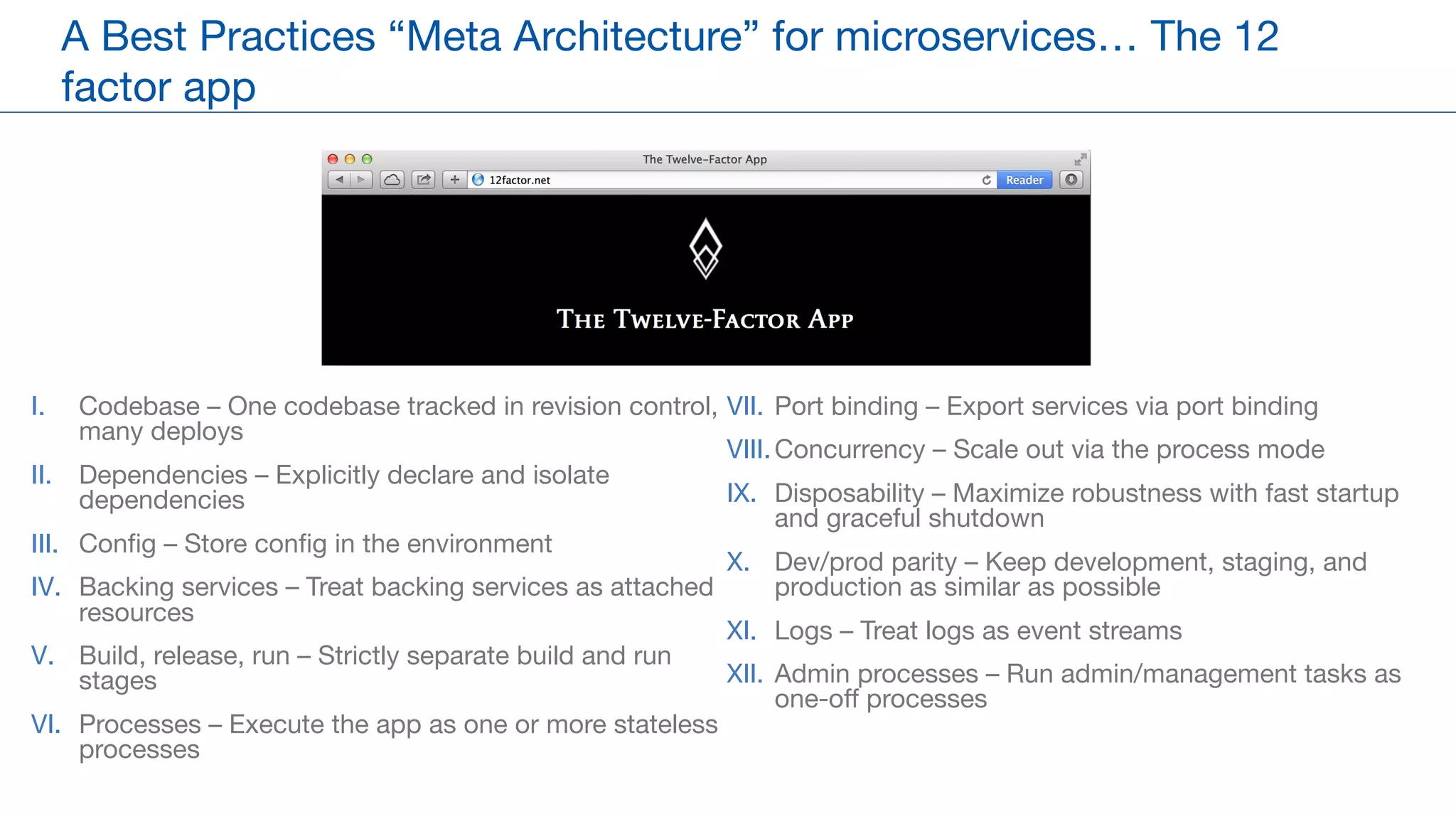 A Best Practices “Meta Architecture” for microservices… The 12
factor app
I. Codebase – One codebase tracked in revision control,
many deploys
II. Dependencies – Explicitly declare and isolate
dependencies
III. Config – Store config in the environment
IV. Backing services – Treat backing services as attached
resources
V. Build, release, run – Strictly separate build and run
stages
VI. Processes – Execute the app as one or more stateless
processes
VII. Port binding – Export services via port binding
VIII.Concurrency – Scale out via the process mode
IX. Disposability – Maximize robustness with fast startup
and graceful shutdown
X. Dev/prod parity – Keep development, staging, and
production as similar as possible
XI. Logs – Treat logs as event streams
XII. Admin processes – Run admin/management tasks as
one-off processes
IBM Bluemix
© 2015 IBM Corporation
4
But…Cloud applications are changing…
4
Micro-Services
 