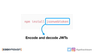 @gethackteam
Encode and decode JWTs
 