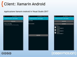 Client: Xamarin Android
Applicazione Xamarin Android in Visual Studio 2017
 