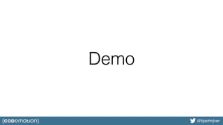 @bjschrijver@bjschrijver
Demo
 