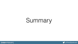 @bjschrijver@TimvEijndhoven
Summary
 