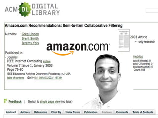 Big Data Success Stories
Amazon.com, a pioneer of targeted
advertising became a big data user when Greg
Linden, one of its software engineers realized
the potential of book reviewing from the
average results of their in-house review project
When Amazon compared the results of the
computer sales against the in house reviews,
the results were much better for the data-
derived material, and revolutionized e-
commerce
 