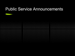 Public Service Announcements 