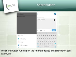 ShareButton
The share button running on the Android device and screenshot sent
into twitter
 