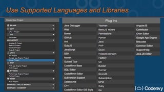 Use Supported Languages and Libraries
Plug Ins
 