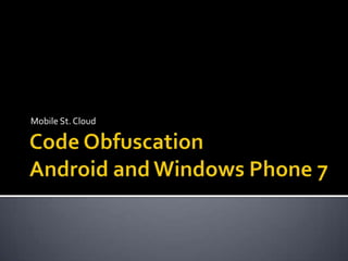 Code ObfuscationAndroid and Windows Phone 7 Mobile St. Cloud 
