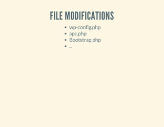 FILE MODIFICATIONS
wp-config.php
apc.php
Bootstrap.php
...
 