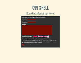 C99 SHELL
Even has afeedback form!
 