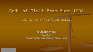 Code of civil procedure 1908 suits in particular cases pptx