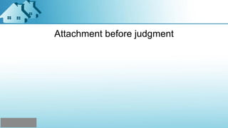 Attachment before judgment
 