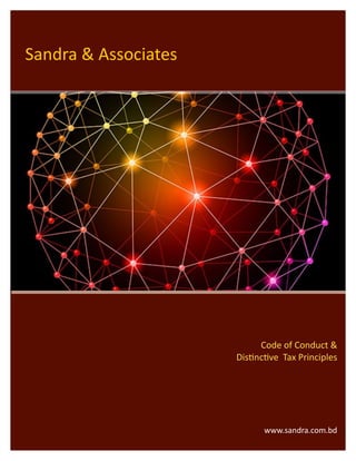 www.sandra.com.bd
Sandra & Associates
Code of Conduct &
Distinctive Tax Principles
 