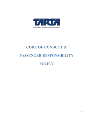 CODE OF CONDUCT &

PASSENGER RESPONSIBILITY

        POLICY




                           1
 