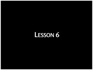 LESSON 6
 