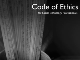Code of Ethics
 for Social Technology Professionals
 