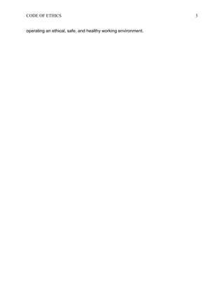 CODE OF ETHICS                                                 3


operating an ethical, safe, and healthy working environment.
 