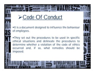 Code Of Practice
It is adopted by a profession or by a governmental or
non-governmental organization to regulate that
pr...