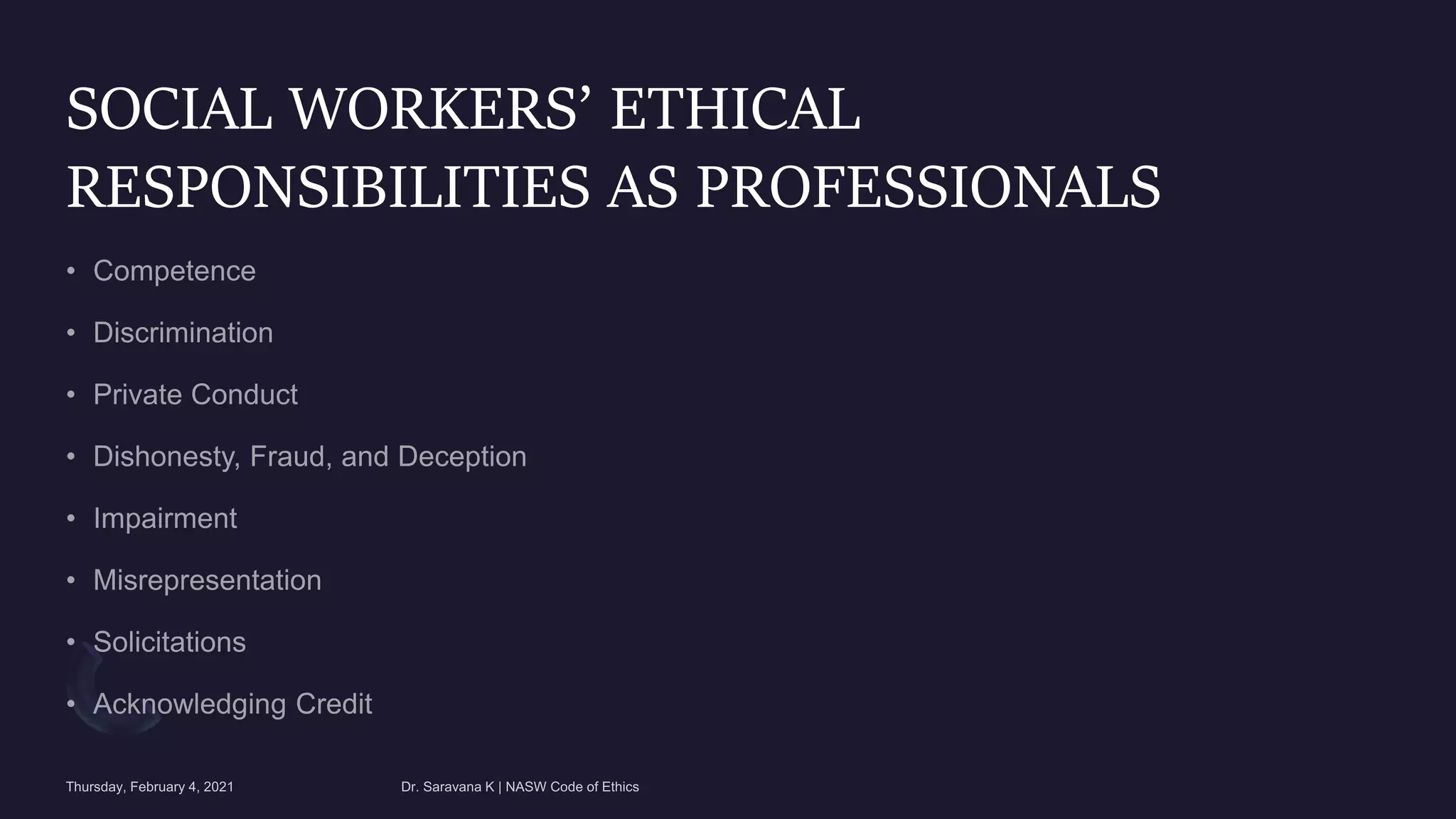 SOCIAL WORKERS’ ETHICAL
RESPONSIBILITIES AS PROFESSIONALS