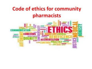 Code of ethics for community
pharmacists
 