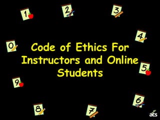 Code of Ethics For Instructors and Online Students 