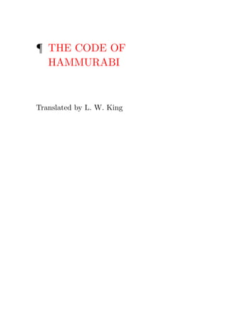 ¶ THE CODE OF
  HAMMURABI



Translated by L. W. King
 