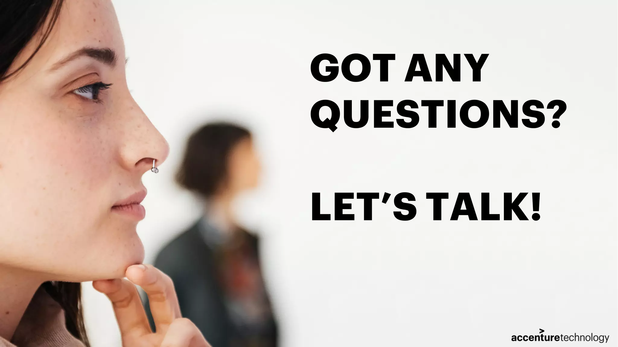 GOT ANY QUESTIONS? LET’S TALK! 