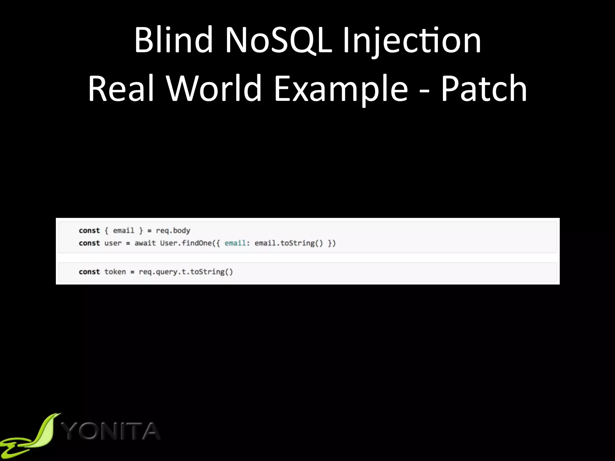 Blind	NoSQL	Injec9on	
Real	World	Example	-	Patch
 