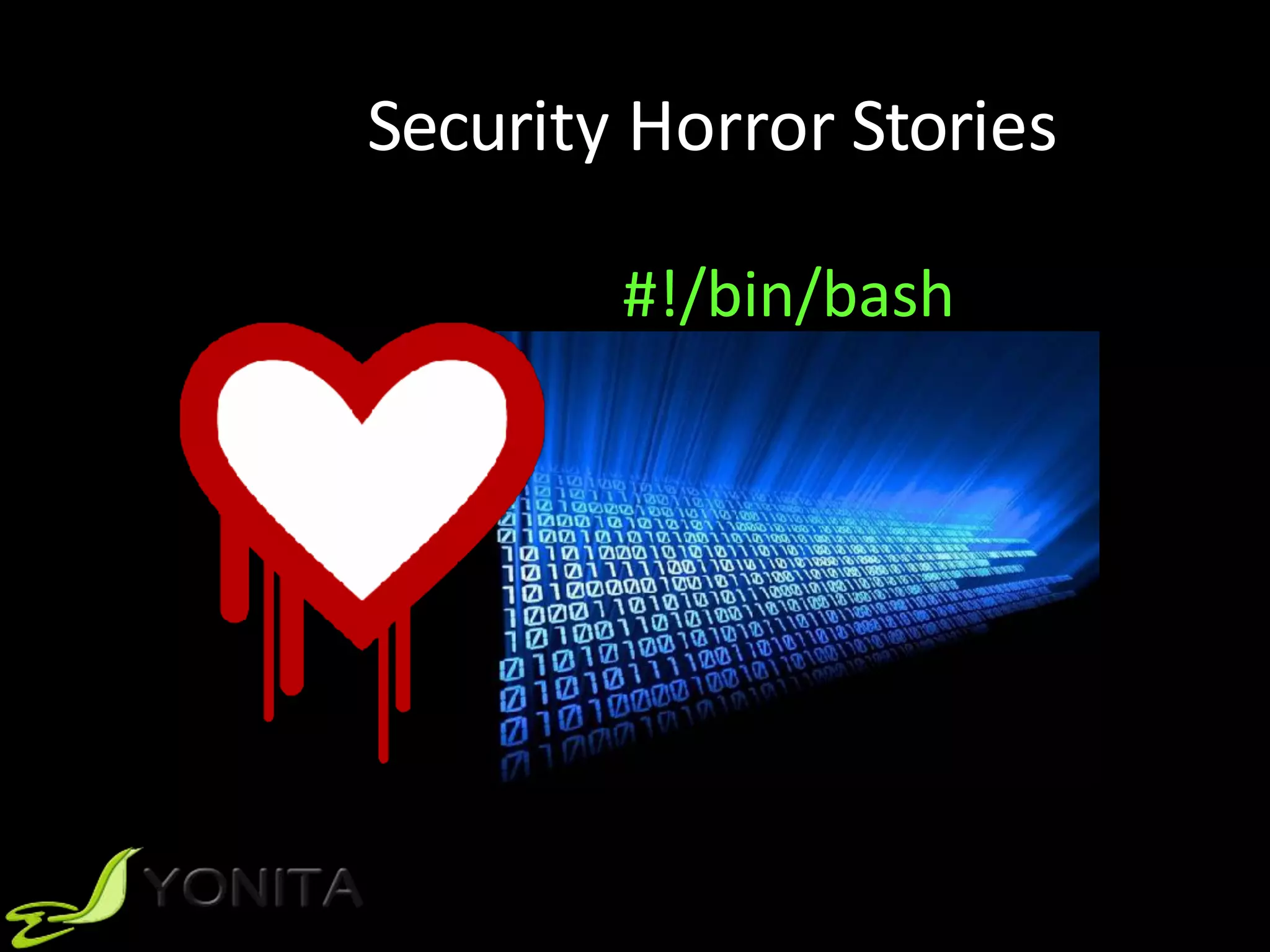 Security	Horror Stories
#!/bin/bash
 