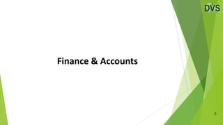 Finance & Accounts
5
 