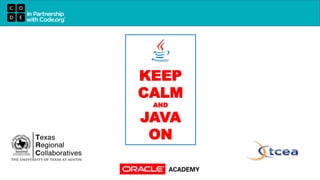 KEEP
CALM
AND
JAVA
ON
 