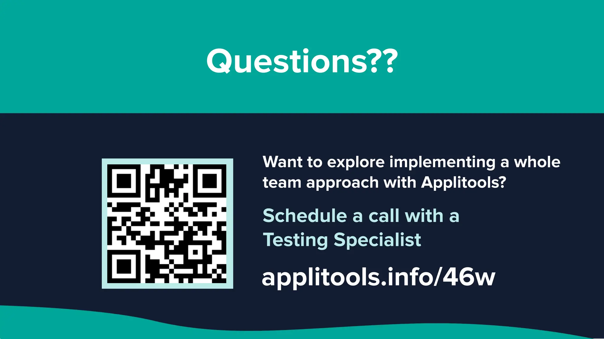 Want to explore implementing a whole
team approach with Applitools?
Schedule a call with a
Testing Specialist
applitools.info/46w
Questions??
 