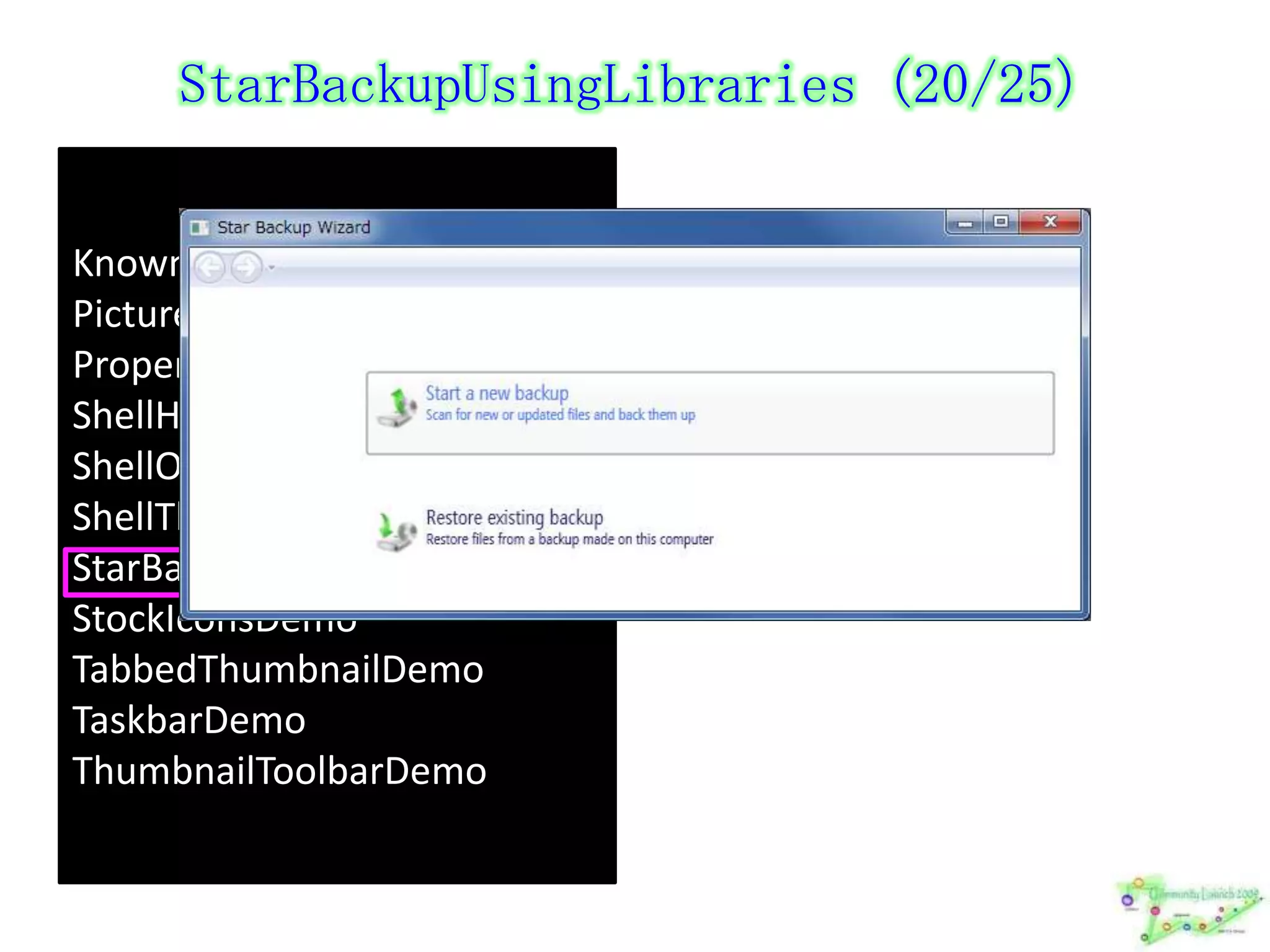StockIconsDemo (21/25)KnownFoldersBrowserPicturePropertiesEditorPropertyEditDemoShellHierarchyTreeDemoShellObjectCFDBrowserShellThumbnailBrowserDemoStarBackupUsingLibrariesStockIconsDemoTabbedThumbnailDemoTaskbarDemoThumbnailToolbarDemo