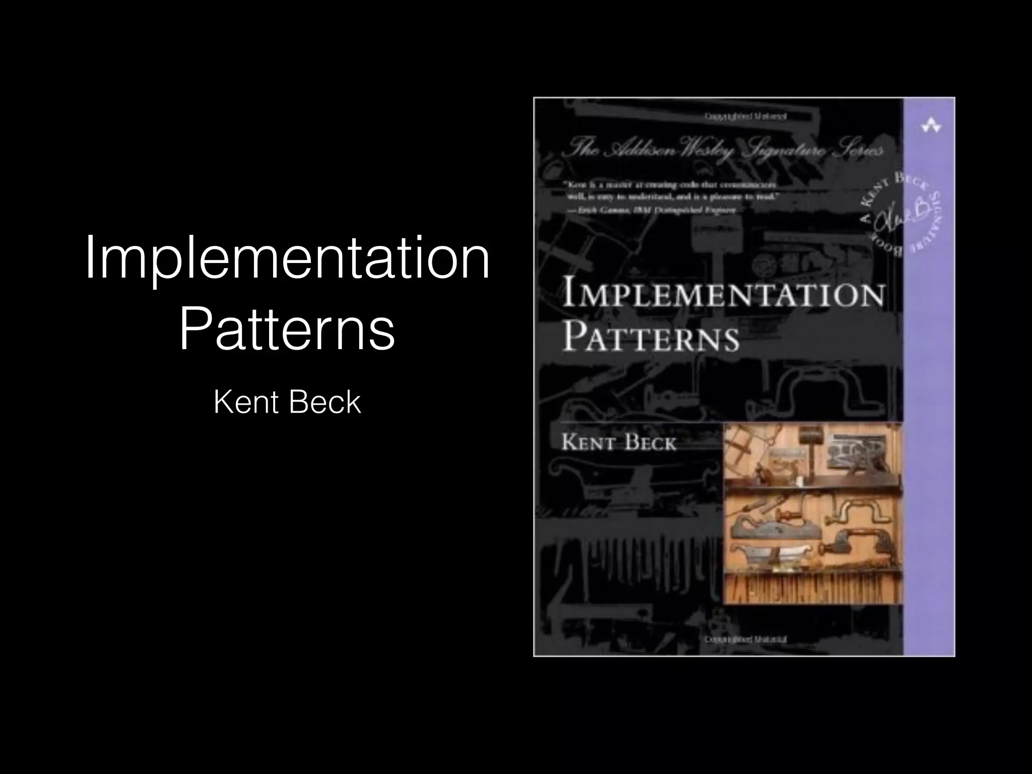 Implementation
Patterns
Kent Beck
 