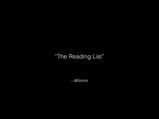 – @Selkirk
“The Reading List”
 