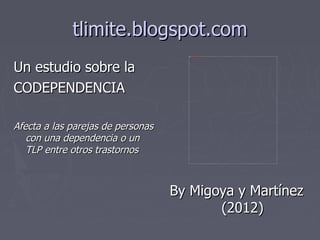 tlimite.blogspot.com ,[object Object],[object Object],[object Object],By Migoya y Martínez (2012) 