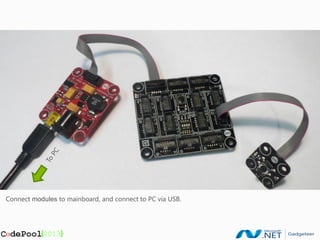 Connect modules to mainboard, and connect to PC via USB.
 