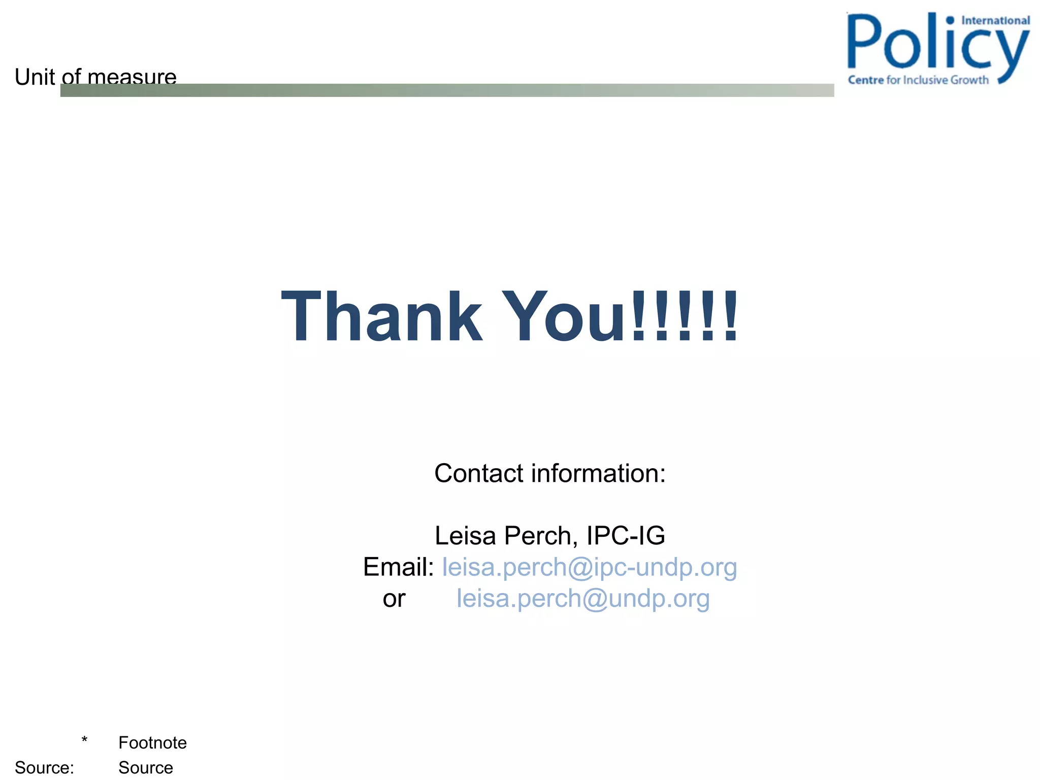 Thank You!!!!! Contact information: Leisa Perch, IPC-IG Email:  [email_address] or  [email_address]   