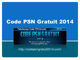 Code PSN Gratuit 2014
http://codepsngratuit2014.com/
 