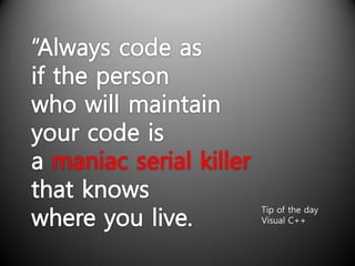Tip of the day
Visual C++
 