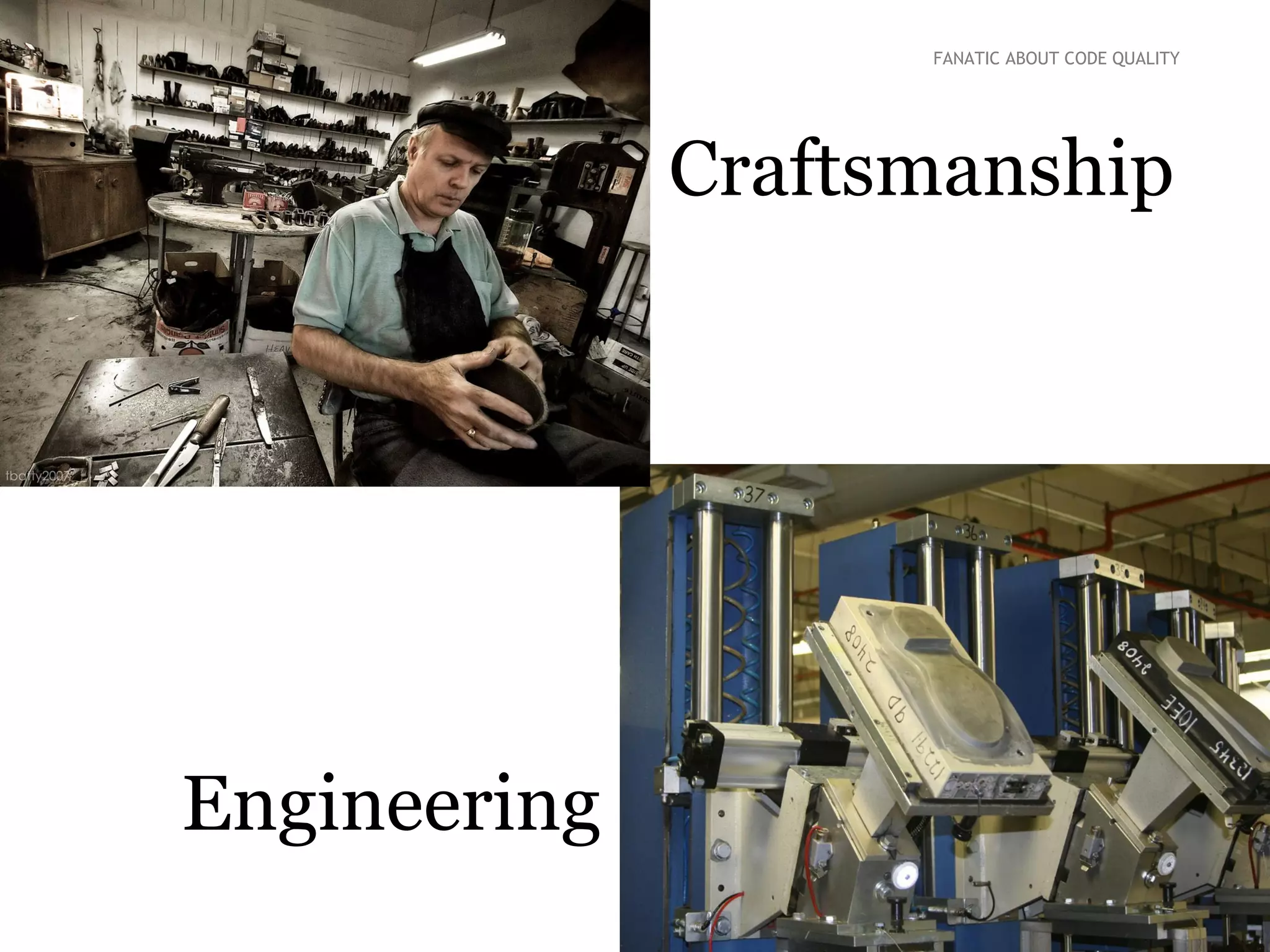 Craftsmanship
Engineering
PETER KOFLER, CODE-COP.ORG FANATIC ABOUT CODE QUALITY
 