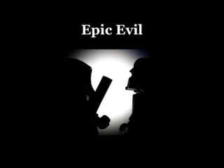 Epic Evil
 