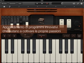 Apprendimento di programmi innovativi
che aiutano a coltivare le proprie passioni

 