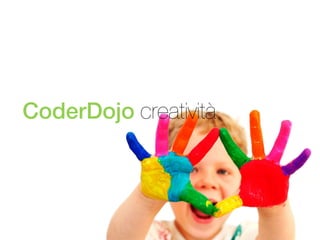 CoderDojo creatività

 