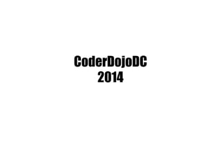 CoderDojoDC
2014
 