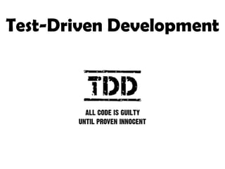Test-Driven Development
 