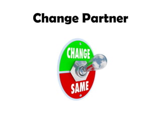 Change Partner
 