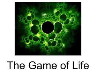 The Game of Life
 
