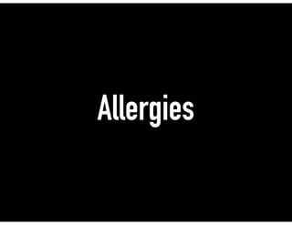 Allergies
 