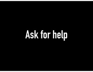 Ask for help
 